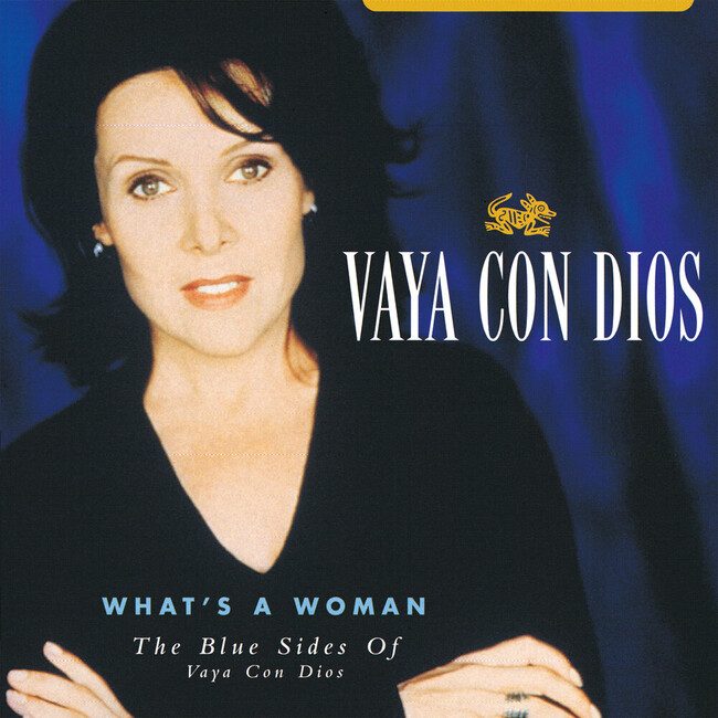 WHAT'S A WOMAN - The Blue Sides Of Vaya Con Dios